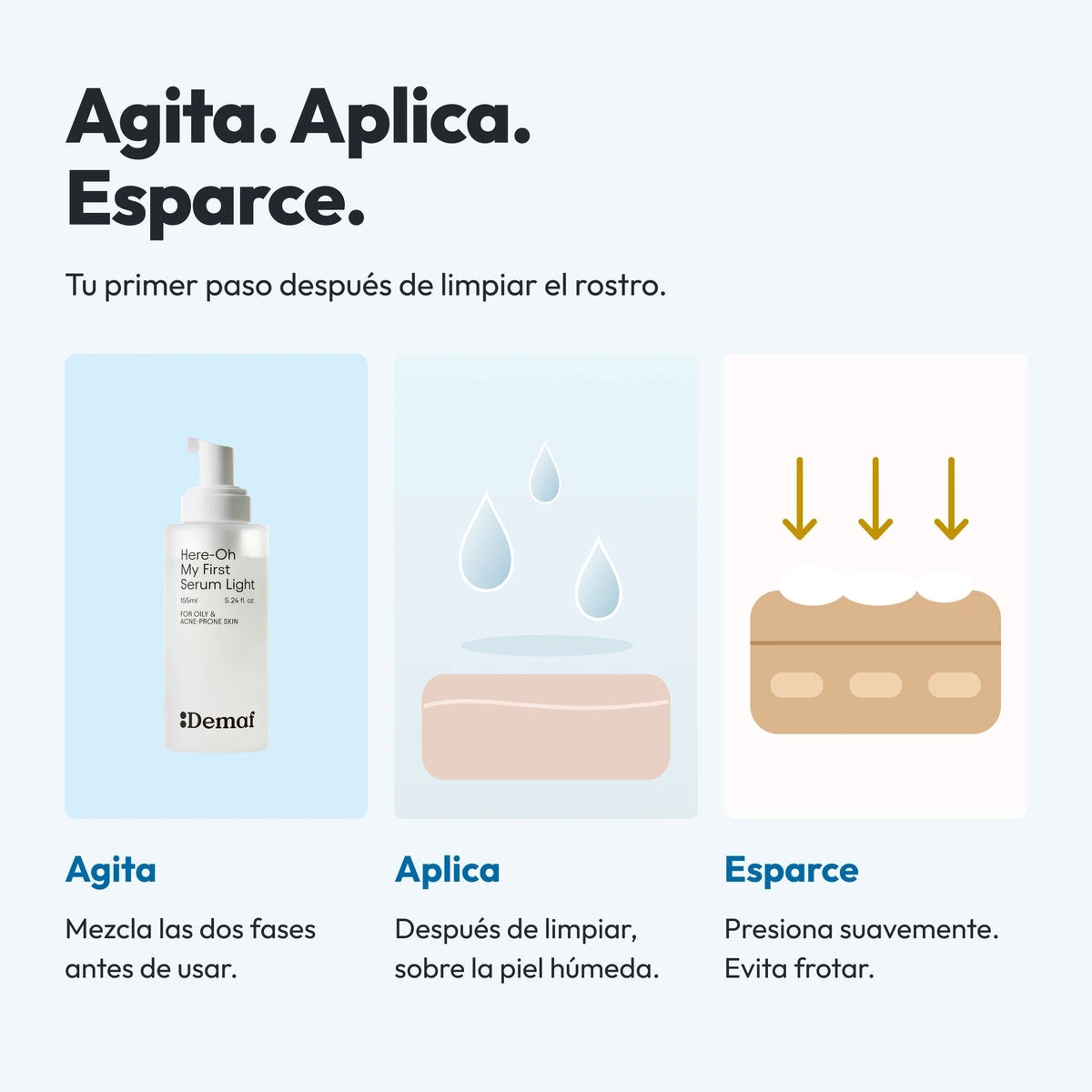 Demaf Here-Oh My First Serum - Light 155 ml · Uso · tres pasos