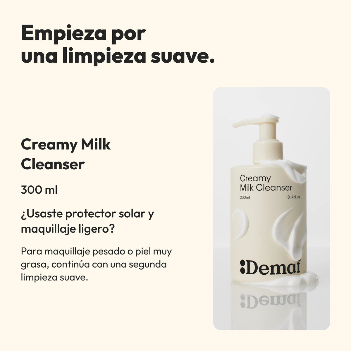 Demaf Creamy Milk Cleanser 300 ml · Elige una limpieza suave